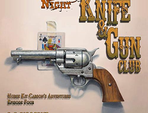 Nurse Kit Carson’s Knife & Gun Club – Monday Night audiobook